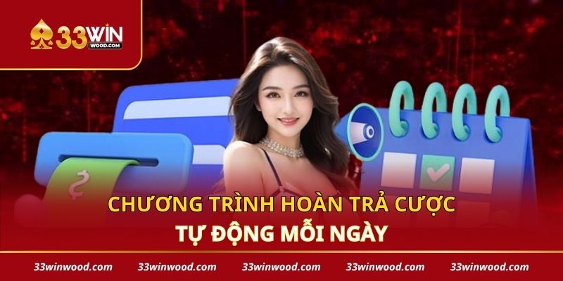 Chương trình hoàn trả cược tự động mỗi ngày