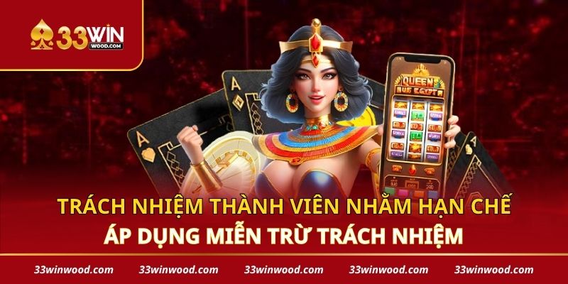 Trách nhiệm thành viên nhằm hạn chế áp dụng miễn trừ trách nhiệm