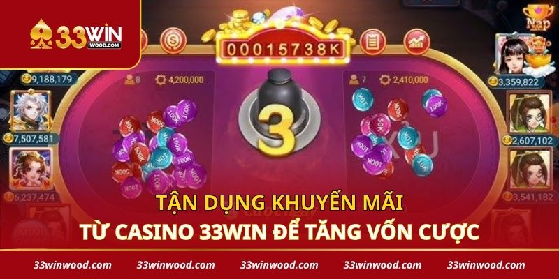 Tận dụng khuyến mãi từ casino 33win để tăng vốn cược